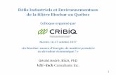 Défis Industriels et Environnementaux de la filière Biochar au ......Défis Industriels et Environnementaux de la filière Biochar au Québec Colloque organisé par 1 Nicolet, 16-17