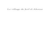 Le village de Jerf el Ahmar - Laboratoire Archéorient...Le village de Jerf el Ahmar 12 * Autre point clé de l˜histoire du siteˆ: le rôle périodique des incendies. L˜archéologie