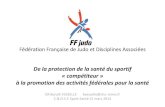 Fédération Française de Judo et Disciplines Associées judo.pdf · Fédération Française de Judo et Disciplines Associées De la protection de la santé du sportif ««compétiteurcompétiteur»»