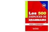 A2 Les 500 - frenchblog.ru€¦ · Cet ouvrage de la collection « Les Exercices » s’adresse à des étudiants adolescents ou adultes, de niveau intermédiaire en Français Langue