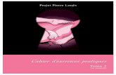 Projet Pierre Louÿs - Le cahier d'exercices pratiques · 2019. 3. 15. · Le projet Pierre Louÿs s’est basé sur la volonté de regrouper des autrice.eur.s, des artistes mul-timédia