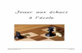 Jouer aux échecs à l école - ac-rouen.frmissionmaths76.spip.ac-rouen.fr/IMG/DOCS/GAZETTES/Gazette... · 2012. 3. 18. · Un fou noir et un blanc. Exercice : mettre les fous et