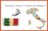 Pourquoi choisir l'italien au collègeblog.ac-versailles.fr/parliamoitaliano/public/Presentazione_italien.pdf · L'italien est une des plus belles langues du monde... Et c'est facile!