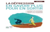 LADÉPRESSION ENSAVOIRPLUS POUREN SORTIR · La dépression est une maladie qui semble toucher davantage les femmes : environ deux fois plus de femmes sont diagnostiquées comme souffrant