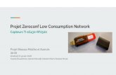 Projet Zeroconf Low Consumption Network Capteurs TI ... ... Projet Zeroconf Low Consumption Network