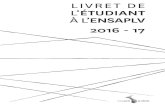 LIVRET DE L’ÉTUDIANT À L’ENSAPLV 2016 - 17 presentation/Livret... · Équipe : Patricia Bonhoure, André Bapin, Laurent Coutaudier, Hammar Djenhia, Francis Gorain, Guglielmo