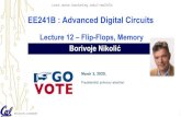 Lecture 12 – Flip-Flops, Memory Borivoje Nikolić › ~ee241 › sp20 › Lectures › Lecture12- · PDF file EECS241B L11 FLIP-FLOPS 14. Pulsed Latch Kozu, ISSCC’96 Simple pulsed