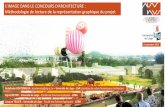 L’image dans le concours d’architecture : Méthodologie de lecture … · 2020. 2. 14. · Dans le cadre plus particulier des concours d’architecture, cette utilisation de l’outil