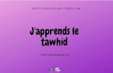 J'apprends le tawhid - Overblogdata.over-blog-kiwi.com/0/80/18/07/20190811/ob_bcc... · 8/11/2019  · tawhid Dossier d'apprentissage dès 3 ans. N o u s s o m m e s te s 1 5 a m