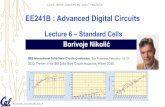 Lecture 6 – Standard Cells Borivoje Nikolićee241/sp20/Lectures/...inst.eecs.berkeley.edu/~ee241b Borivoje Nikolić EE241B : Advanced Digital Circuits Lecture 6 – Standard Cells