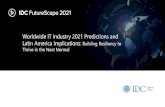 Worldwide IT Industry 2021 Predictions and Latin America … · 2020. 11. 18. · Worldwide IT Industry 2021 Predictions and Latin America Implications: Building Resiliency to Thrive