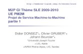 M2P GI Thème SLE 2009-2010 UE PM2M - imaglig-membres.imag.fr/donsez/ujf/m2pgi/pm2m/projetm2m-p...M2P GI Thème SLE 2009-2010 UE PM2M Projet de Service Machine-to-Machine partie 1