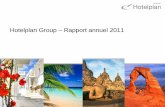 Hotelplan Group Rapport annuel 2011...5 Réel Variation vs 2010/11 N-1 Passagers 1'308 45.5 (en milliers) 3.6% Ch. d'affaires 1'391 -98.6 (en mio.)-6.6% ** Restatement 2009; chez Interhome