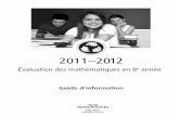 2011-2012 Grade 8 Mathematics Assessment Information Guide …plans.ednet.ns.ca/sites/default/files/assessment_archive... · 2012. 7. 12. · 2011–2012 Table des ... Horaire d’administration
