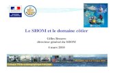 Le SHOM et le domaine côtier · 2012. 10. 11. · Le SHOM et le domaine côtier 7/ 37 04/03/2010 Hydrographie : branche des sciences appliquées traitant du mesurage et de la description