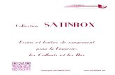 Catalogue A4 SATINBOX F2015 · Copyrights SATINBOX 2015 Collection SatinboxVoluptVoluptVoluptéééé Ecrin prestige pour 4 parures de lingerie (du 85 A au 105 E) 36 x 26 x 8,5 cm