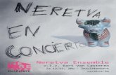 Neretva Eñsemble · 2016. 12. 31. · Neretva Eñsemble Het ensemble is gegroeid uit de gelegenheids-begeleidingsgroep van het Antwerpse PIH koor (opgericht in 1999) onder leiding