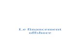 Le financement offshore · 2014. 5. 28. · librement leurs activités. De ce fait, le financement offshore apparaît comme étant la résultante du développement des marchés des