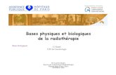 Bases physiques et biologiques de la radiothérapiel3bichat2013-2014.weebly.com/uploads/1/3/9/0/13905422/bases... · Bases physiques et biologiques de la radiothérapie Dr Laurent
