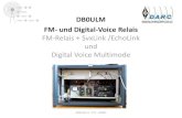 DB0ULM FM- und Digital-Voice Relais › 2019 › 10 › praesi_db0ulm_p14_k.pdfDB0ULM . FM- und Digital-Voice Relais. FM-Relais + SvxLink /EchoLink und Digital Voice Multimode . DB0ULM-R