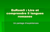EuRom5 : Lire et comprendre 5 langues romanesnum-langues.univ-fcomte.fr/download/num-langues/document/...EuRom5 : Lire et comprendre 5 langues romanes Un partage d’expériences Plan