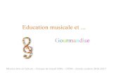 Education musicale et Gourmandise...Ecoute musicale «à la carte» Attendus de fin de cycle : Cycle 1: - Parler d'un extrait musical et exprimer son ressenti ou sa compréhension