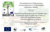 des premières forêts · 2013. 7. 1. · le projet Makala DACEFI Phase 1 Mise en œuvre du concept de gestion (2006‐2008) Phase 2 communautaire dans 12 sites pilotes (2010‐2014)