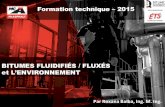 Formation technique 2015 - Bitume Québec · 2016. 1. 22. · Formation technique – 2015 BITUMES FLUIDIFIÉS / FLUXÉS et L’ENVIRONNEMENT Par Roxana Balba, Ing. M. Ing.