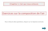 Exercices sur la composition de l’air - ac-rouen.frthiberville-col.spip.ac-rouen.fr/IMG/pdf/4e_C... · 2012. 12. 14. · Chapitre 1. L’air qui nous entoure Pour chacune des questions,