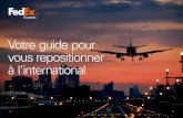 Votre guide pour vous repositionner à l’international...FedEx® Global Returns peut vous y aider : cette solution rationalisée vous garantit un meilleur contrôle, à vous comme