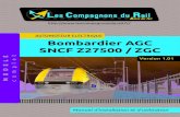 Documentation Bombardier AGC - SNCF Z27500 / ZGC...Vous venez de télécharger le pack « Bombardier AGC SNCF Z27500 / ZGC ». Ce pack comprend 34 éléments automoteurs électriques,