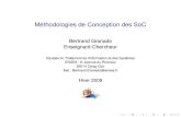 Methodologies de Conception des SoC´bertrand.granado.free.fr/ENSEA/ue16.pdf · Methodologies de Conception des SoC´ Bertrand Granado Enseignant-Chercheur Equipes du Traitement de