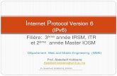 Internet Protocol version 6 (IPv6) - Association MobiTic · 2019. 11. 14. · PIP : The ‘P’ Internet Protocol. TUBA : TCP and UDP with Bigger Addresses basée sur CLNS, IPAE :