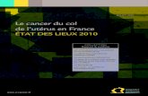 le cancer du col de l’utérus en France · le cancer du col de l’utérus en France 3 Le cancer du col de l’utérus provoque chaque année près de 1000 décès en France. Il