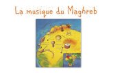 La musique du Maghreb - Eklablogekladata.com/.../La-musique-du-Maghreb-diapo.pdf · 2014. 11. 11. · 2014. 11. 11. · La musique du Maghreb Author: Laure BERGOUGNOUX Created Date: