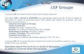 LGF Groupe...LGF Groupe Spécialisés depuis Plus de 40 ans en études et fabrications en petites et moyennes séries Aéronautiques Le groupe LGF est implanté dans le bassin aéronautique