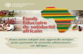 Fonds fiduciaire de solidarité africain · 2017. 11. 28. · Le Fonds fiduciaire de solidarité africain pour la sécurité alimentaire est un moyen innovant d’affronter les problèmes