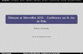 Démons et Merveilles 2010 : Conférence sur le Jeu de Rôleptgptb.free.fr/other/dnm.pdf · 2010. 12. 12. · Le jeu de guerre (wargame) Le jeu de société (ou plateau) Le jeu de