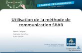 Utilisation de la méthode de communication SBAR...oAdapté par le Dr Léonard au Kaiser Permanent (Denver) pour les professionnels de la santé • Pour réduire les problèmes de