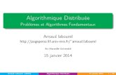 Algorithmique Distribuée - Problèmes et Algorithmes Fondamentauxpageperso.lif.univ-mrs.fr/~arnaud.labourel/AD2014/cours1.pdf · 2014. 3. 25. · Arnaud Labourel (AMU) Algorithmique