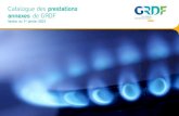 Catalogue des prestations annexes de GRDF · 2020. 12. 21. · destinées aux GRD : service de pression non standard Prestations du domaine concurrentiel 6 7 ... (CRE) en application
