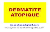 DERMATITE ATOPIQUE - Dr. José Callao Homeopatía · 2015. 10. 29. · DERMATITE ATOPIQUE •Mais l’on considère ici l’apparition de la maladie, et non sa guérison, qui peut
