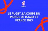 LE RUGBY, LA COUPE DU MONDE DE RUGBY ET FRANCE 2023 · 2021. 1. 5. · La Centrale Officielle de Réservation Hôtelière pour la Coupe du Monde Rugby France 2023 Piloter le dispositif