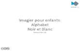 Imagier pour enfants: Alphabet Noir et Blancfr.serious-fish.com/downloads/Imagier_Alphabet_NB.pdf · 2012. 12. 22. · Alphabet Subject: Imagier en noir et blanc Keywords: Imagier,