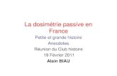 La dosimétrie passive en France · 2019. 1. 3. · Maintien de la dosimétrie passive sans monopole de la dosimétrie photographique Ces dispositions seront reprises dans le décret