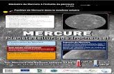 MERCURE - Astrosurfgap47.astrosurf.com/wp-content/uploads/2017/12/03... · 2017. 12. 11. · Mercure tourne très lentement sur elle-même mais très vite autour du Soleil ; il n’y
