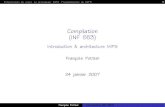 Compilation (INF 553) · 2011. 2. 9. · Presentation du cours´ Le processeur MIPS Programmation du MIPS 4 Aperc¸u du cours I En 9 seances,´ ecrivons un compilateur´ d’un langage
