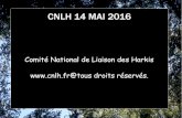 CNLH 14 MAI 2016 · 2016. 5. 28. · ancien soldat Harki, au titre de la Réparation. Aïssa GASMI, Vice Président du CNLH : “Rejoignez-nous, tous ensemble nous serons plus forts,