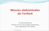 Masses abdominales - Faculté de Médecine d'Oran · 2020. 4. 15. · Masses abdominales de l’enfant . Objectifs pédagogiques Reconnaitre une tumeur abdominale chez un enfant Etablir