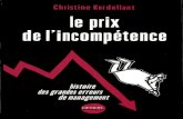 Le prix de l'incompétence · 2018. 4. 12. · Title: Le prix de l'incompétence Author: Kerdellant Christine Created Date: 5/20/2011 6:08:21 PM